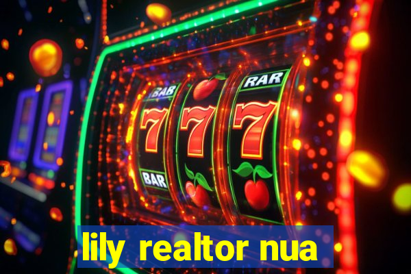 lily realtor nua